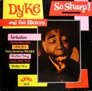 Dyke & The Blazers - So Sharp!