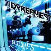 The Dykeenies - STITCHES -2-