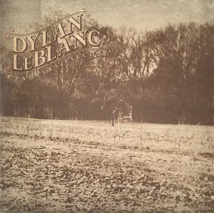 Dylan LeBlanc - Paupers Field