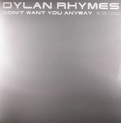 Dylan Rhymes - Don't Want You Anyway