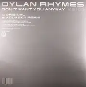 12inch Vinyl Single - Dylan Rhymes - Don't Want You Anyway