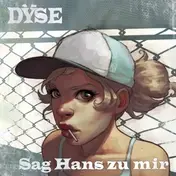 Dyse - SAG HANS ZU MIR