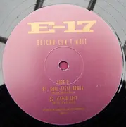 12inch Vinyl Single - E-17 - Betcha Can't Wait (Full Crew & Soul Sista Remixes)