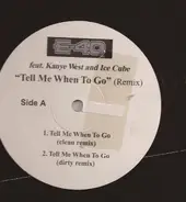 E-40 Feat. Kanye West And Ice Cube - Tell Me When To Go (Remix)