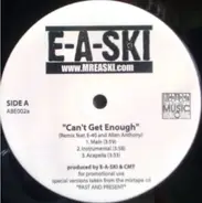 E-A-Ski - Can't Get Enough (Remix) / Gangsta Funk