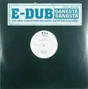 E-Dub - Gangsta Gangsta