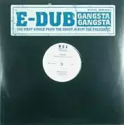 12'' - E-Dub - Gangsta Gangsta