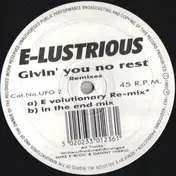 E-Lustrious - Givin' You No Rest (Remixes)