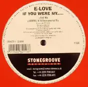 E-Love - If You Were My.....