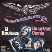 7inch Vinyl Single - E Pluribus Unum - Si Tacuisses / Amor Vicit Omnia