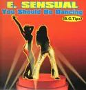12'' - E-Sensual - You Should Be Dancing