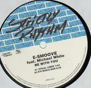 E-Smoove feat. Michael White - Be With You