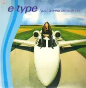 E-Type - I just wanna be with you