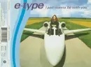 CD Single - E-Type - I Just Wanna Be With You