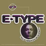 E-Type - So Dem A Com