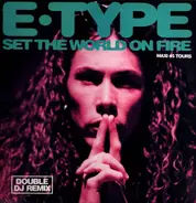 E-Type - Set The World On Fire (95 Remixes) (The DJ-Promo Double Pack)