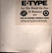 E-Type - Set The World On Fire (95 Remixes) (The DJ-Promo Double Pack)