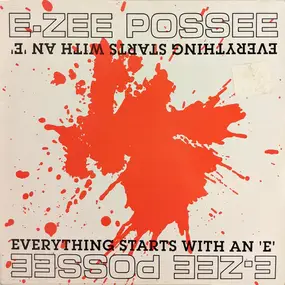 e-zee possee - Everything Starts With An "E"