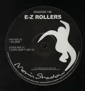 12'' - E-Z Rollers - RS2000 / Cops Don't Like Us