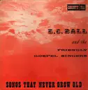 LP - E. C. Ball And The Friendly Gospel Singers - Songs That Never Grow Old