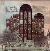 LP - E. Power Biggs - E. Power Biggs Plays Bach In The Thomaskirche