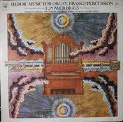 E. Power Biggs - Heroic Music For Organ, Brass & Percussion
