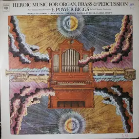 E. Power Biggs - Heroic Music For Organ, Brass & Percussion