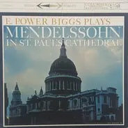 Mendelssohn - E. Power Biggs Plays Mendelssohn in St. Paul's Cathedral