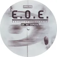 E.O.E. - Extension Of Eternity - - We're Coming