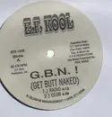 12'' - E.F. Kool - G.B.N.! (Get Butt Naked)