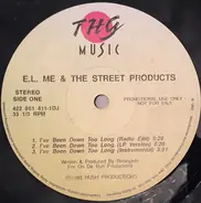 E.L. Me & The Street Products - I've Been Down Too Long / 1000 Watts