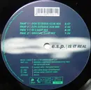 12'' - E.S.P. - Is It Real