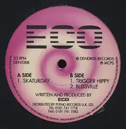 Eco - Skaturday / Trigger Hippy / Blissville