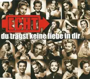CD Single - Echt - Du Trägst Keine Liebe In Dir