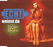 Echt - Weinst Du