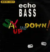 Echo Bass - Say Up And Down!