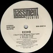Echo - I Can't Live Without Your Love