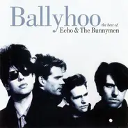 Echo & The Bunnymen - Ballyhoo - The Best Of Echo & The Bunnymen