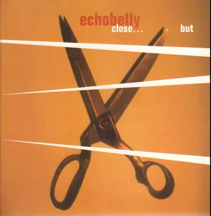 Echobelly - Close...But