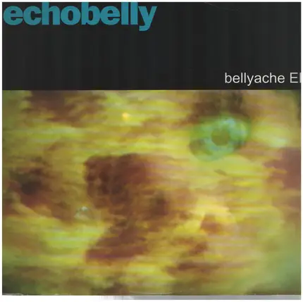 Echobelly - Bellyache EP