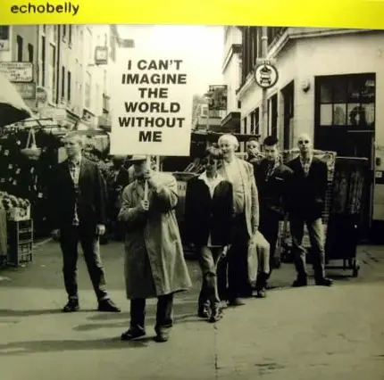 Echobelly - I Can't Imagine The World Without Me