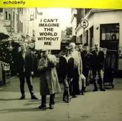 Echobelly - I Can't Imagine The World Without Me