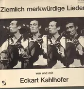 Eckart Kahlhofer - Ziemlich Merkwürdige Lieder