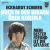 7inch Vinyl Single - Eckhardt Scherer - Hoch In Den Bergen Über Korsika