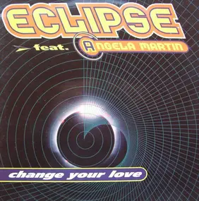 Eclipse - Change Your Love