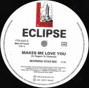 12inch Vinyl Single - Eclipse - Makes Me Love You