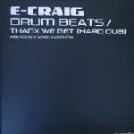 E-Craig - Drum Beats / Thanx We Get (Hard Dub)