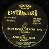 12'' - Ecstasy Club - Jesus Loves The Acid