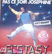 Ecstasy - Pas Ce Soir Joséphine