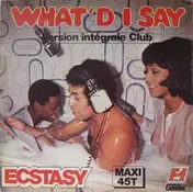Ecstasy - What'd I Say (Version Intégrale Club)